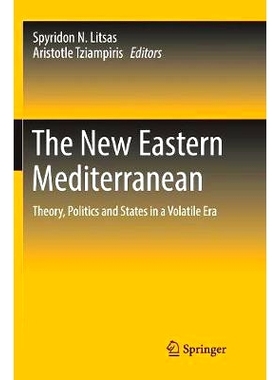 预订 The New Eastern Mediterranean: Theory, Politics and States in a Volatile Era: 9783030080921