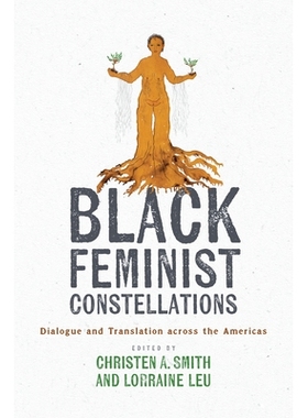 预订 Black Feminist Constellations: Dialogue and Translation across the Americas 黑人女权主义星座：美洲各地的对话与翻译: