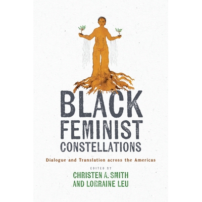 预订 Black Feminist Constellations: Dialogue and Translation across the Americas 黑人女权主义星座：美洲各地的对话与翻译: