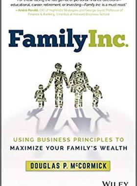 【预售】Family Inc.: Using Business Principles to Maximize Your Family’s Wealth
