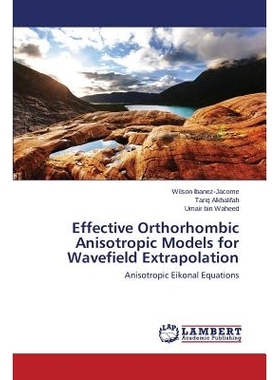 预订 Effective Orthorhombic Anisotropic Models for Wavefield Extrapolation: 9783659261138