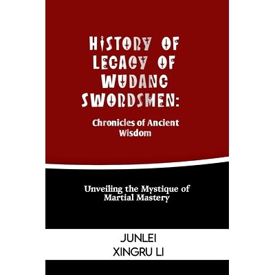 预订 History of Legacy of Wudang Swordsmen: Chronicles of Ancient Wisdom: Unveiling the Mystique of Martial Mastery: 979