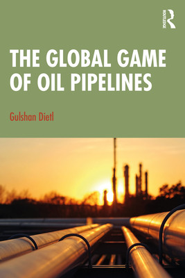 【预订】The Global Game of Oil Pipelines 9781032063072