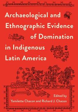[预订]Archaeological and Ethnographic Evidence of Domination in Indigenous Latin America 9780813069708