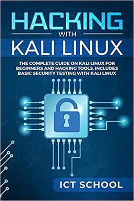 【预售】Hacking with Kali Linux: The Complete Guide on Kali Linux for Beginners and Hacking Tools. Includes Basic ...