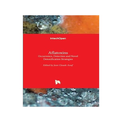 [预订]Aflatoxins - Occurrence, Detection and Novel Detoxification Strategies 9781803568843