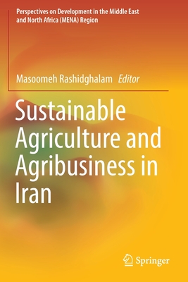 【预订】Sustainable Agriculture and Agribusiness in Iran 书籍/杂志/报纸 原版其它 原图主图