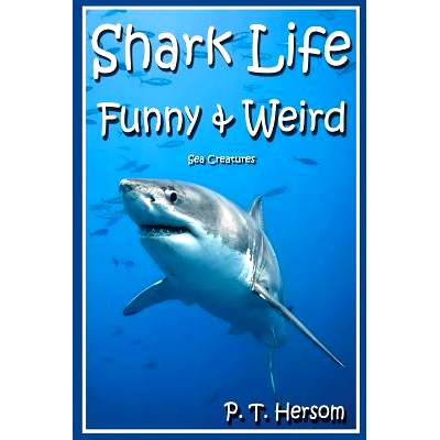 预订 Shark Life Funny & Weird Sea Creatures: Learn with Amazing Photos and Fun Facts About Sharks and Sea Creatures: 978