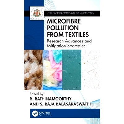 预订 Microfibre Pollution from Textiles: Research Advances and Mitigation Strategies 纺织品造成的微纤维污染：研究进展与
