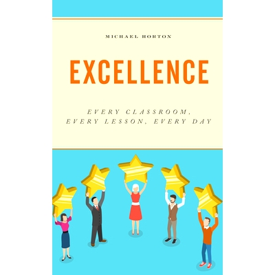 预订 Excellence: Every Classroom, Every Lesson, Every Day *：每堂课，每堂课，每一天: 9781475855470