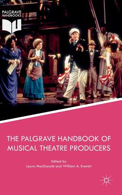 【预订】The Palgrave Handbook of Musical Theatre Producers