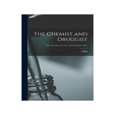 [预订]The Chemist and Druggist [electronic Resource]; Vol. 106, *= *25 June 1927) 9781014321572