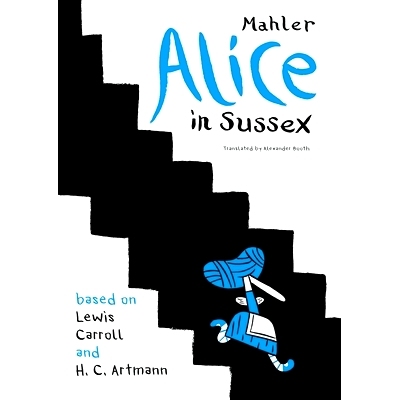 预订 Alice in Sussex: Mahler after Lewis Carroll & H. C. Artmann 苏塞克斯的爱丽丝：刘易斯·卡罗尔和H.C.阿特曼之后的马勒: