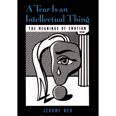 预订 A Tear is an Intellectual Thing: The Meanings of Emotion 泪水是一种知识分子: 9780195123371
