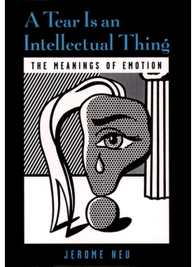预订 A Tear is an Intellectual Thing: The Meanings of Emotion 泪水是一种知识分子: 9780195123371