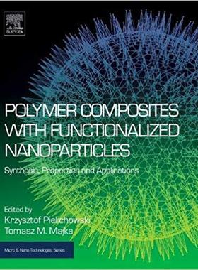 【预售】Polymer Composites with Functionalized Nanoparticles