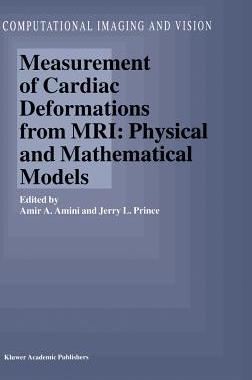 【预订】Measurement of Cardiac Deformations from MRI: Physical and Mathematical Models