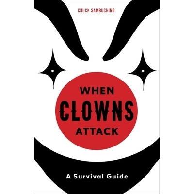 预订 When Clowns Attack: A Survival Guide: 9781607747031