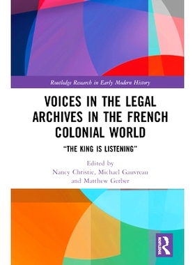 预订 Voices in the Legal Archives in the French Colonial World: “The King is Listening” 法国殖民地世界法律档案中的声音
