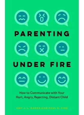 预订 Parenting Under Fire: How to Communicate with Your Hurt, Angry, Rejecting, Distant Child