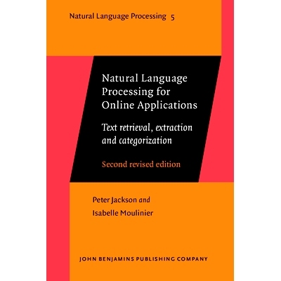 预订 Natural Language Processing for Online Applications: Text Retrieval, Extraction and Categorization: 9789027249937