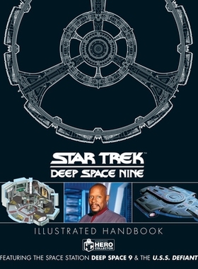 预订 Star Trek: Deep Space 9 & the U.S.S Defiant Illustrated Handbook 《星际迷航：深空9》和美国《反叛的世界》插图手册: 9