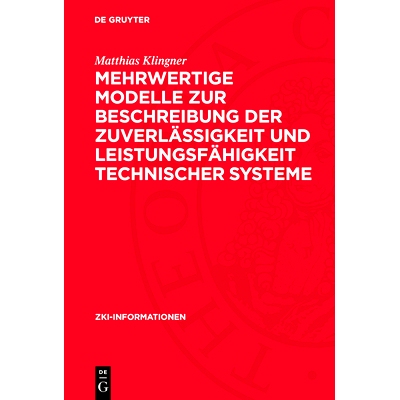 预订 Mehrwertige Modelle zur Beschreibung der Zuverlässigkeit und Leistungsfähigkeit technischer Systeme: 978311275340