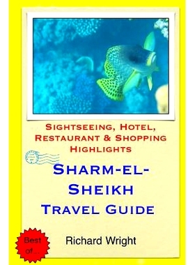 预订 Sharm el-Sheikh Travel Guide: Sightseeing, Hotel, Restaurant & Shopping Highlights: 9781505260229