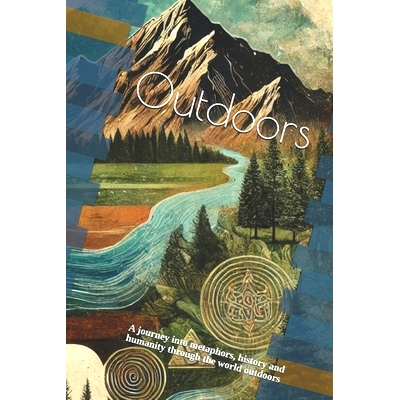 预订 Outdoors: A journey into metaphors, history and humanity through the world outdoors 户外: 9798394007422