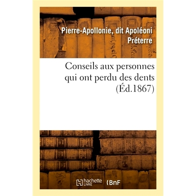 预订 Conseils Aux Personnes Qui Ont Perdu Des Dents 给失去牙齿的人的建议: 9782014078183