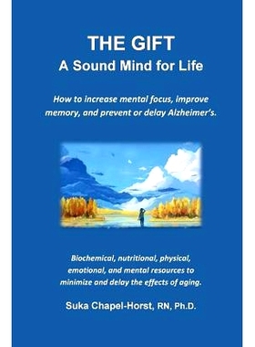 预订 THE GIFT - A Sound Mind for Life: How to increase mental focus, improve memory, and prevent or delay Alzheimer’s.:
