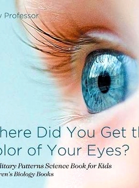 预订 Where Did You Get the Color of Your Eyes? - Hereditary Patterns Science Book for Kids - Children’s Biology Books: