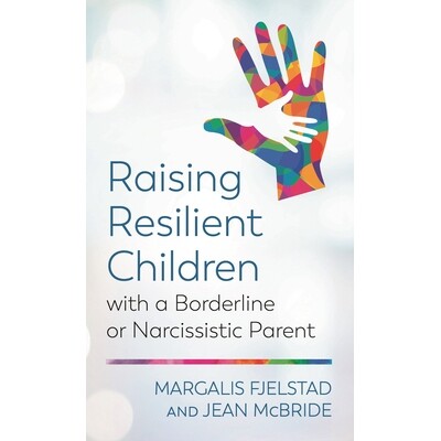 预订 Raising Resilient Children with a Borderline or Narcissistic Parent 通过边缘化或自恋的父母抚养适应能力强的孩子: 978