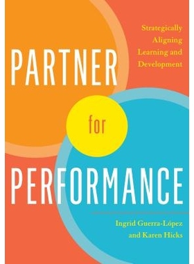 预订 Partner For Performance: Strategically Aligning Learning And 战略性整合学习与发展: 9781562865818