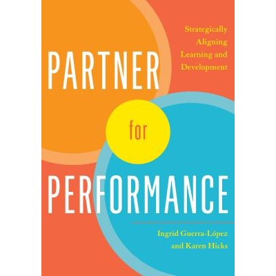 预订 Partner For Performance: Strategically Aligning Learning And 战略性整合学习与发展: 9781562865818