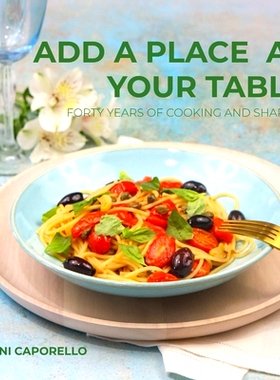 预订 Add a place at your table: Forty years of cooking and sharing: 9781105962448