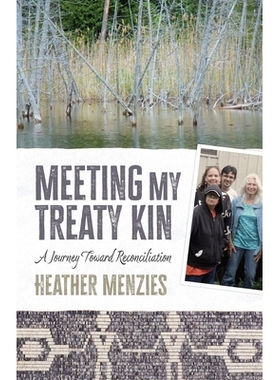 预订 Meeting My Treaty Kin: A Journey toward Reconciliation 与我的条约亲属见面: 9780774890663