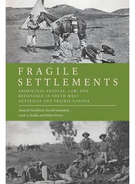 预订 Fragile Settlements: Aboriginal Peoples, Law, and Resistance in South-West Australia and Prairie Canada 脆弱的住所