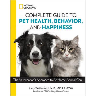 预订 National Geographic Complete Guide to Pet Health, Behavior, and Happiness: The Veterinarian’s Approach to At-Home