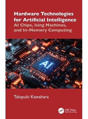 预订 Hardware Technologies for Artificial Intelligence: AI Chips, Ising Machines, and In-Memory Computing: 9781032985121