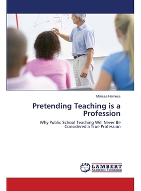 预订 Pretending Teaching Is a Profession: 9783659407116