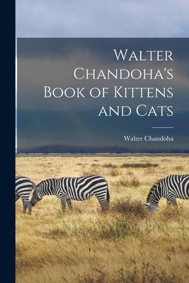 [预订]Walter Chandoha’s Book of Kittens and Cats 9781014779816