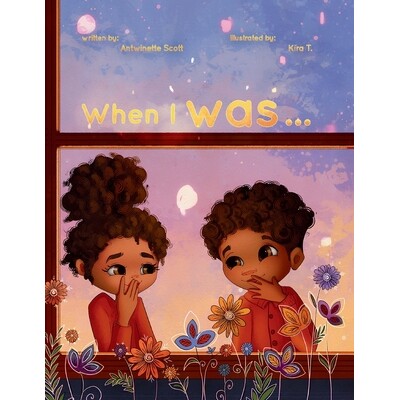 预订 When I Was: A Rhyming Milestone Story of Growth, Imagination, and Childhood 9798247106746