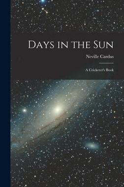 [预订]Days in the Sun: a Cricketer’s Book 9781013693069