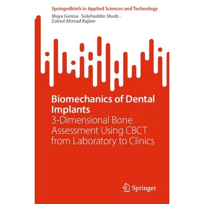 预订 Biomechanics of Dental Implants 3-Dimensional Bone Assessment Using CBCT from Laboratory to Clinics 种植牙的生物力