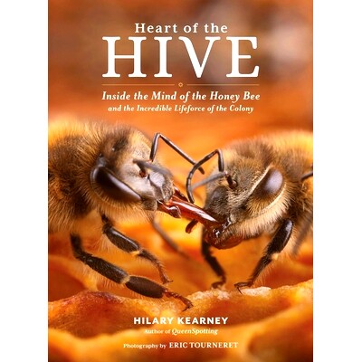 预订 Heart of the Hive: Inside the Mind of the Honey Bee and the Incredible Life Force of the Colony