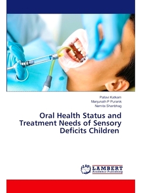预订 Oral Health Status and Treatment Needs of Sensory Deficits Children: 9786208223014