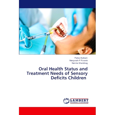 预订 Oral Health Status and Treatment Needs of Sensory Deficits Children: 9786208223014