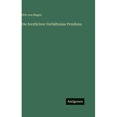 预订 Die forstlichen Verhältnisse Preußens: 9783386300179