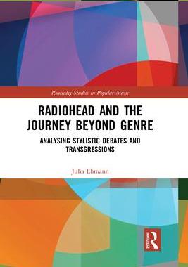 [预订]Radiohead and the Journey Beyond Genre: Analysing Stylistic Debates and Transgressions 9781032087580